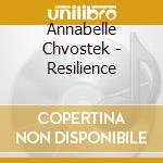 Annabelle Chvostek - Resilience cd