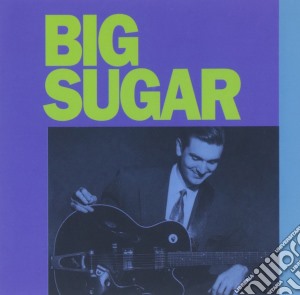 Big Sugar - Big Sugar cd musicale di Big Sugar