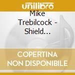 Mike Trebilcock - Shield Millions cd