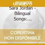 Sara Jordan - Bilingual Songs: English-French 1 cd
