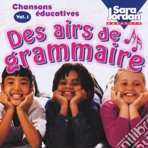 Sara Jordan Publishing - Chansons Educatives Vol. 1: Des Airs De Grammaire cd musicale di Sara Jordan Publishing