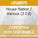 House Nation / Various (2 Cd) cd