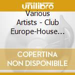 Various Artists - Club Europe-House Sessions cd
