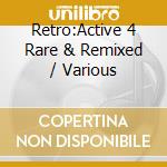 Retro:Active 4 Rare & Remixed / Various cd