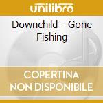 Downchild - Gone Fishing cd