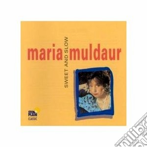 Maria Muldaur - Sweet And Slow cd musicale di Maria Muldaur