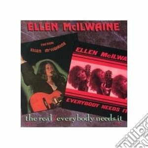 Ellen Mcilwaine - The Real/everybody Needs cd musicale di Mcilwaine Ellen