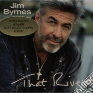 Jim Byrnes - That River cd musicale di Byrnes Jim
