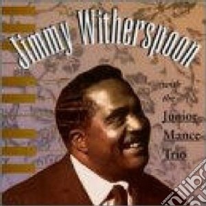 Jimmy Witherspoon & Junior Mance - Same cd musicale di Jimmy witherspoon & junior man