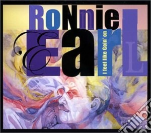 Ronnie Earl - I Feel Like Goin' On cd musicale di Ronnie Earl