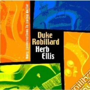 Duke Robillard & Herb Ellis - More Conversations In.. cd musicale di Duke robillard & her