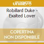 Robillard Duke - Exalted Lover cd musicale di Robillard Duke