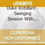Duke Robillard - Swinging Session With Duke Robillard cd