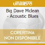 Big Dave Mclean - Acoustic Blues