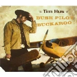 Tim Hus - Bush Pilot Buckaroo cd