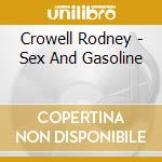 Crowell Rodney - Sex And Gasoline cd