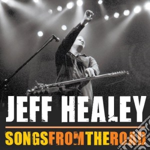 Jeff Healey - Songs From The Road cd musicale di Healey Jeff