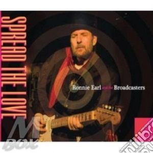 Ronnie Earl & The Broadcasters - Spread The Love cd musicale di Ronnie Earl