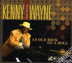 Kenny Wayne - An Old Rock On A Roll cd musicale di Kenny Wayne