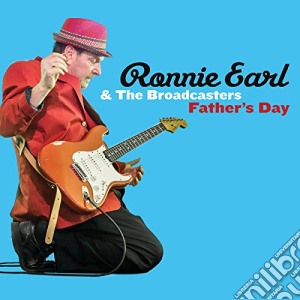 Ronnie Earl & The Broadcasters - Father's Day cd musicale di Ronnie Earl & The Broadcasters