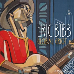 Eric Bibb - Global Griot (2 Cd) cd musicale di Eric Bibb