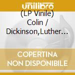 (LP Vinile) Colin / Dickinson,Luther Linden - Amour vinile