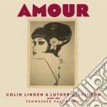 Colin Linden / Luther Dickinson - Amour