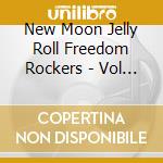 New Moon Jelly Roll Freedom Rockers - Vol 2 cd