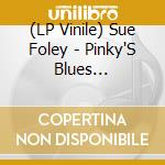 (LP Vinile) Sue Foley - Pinky'S Blues -Coloured- vinile