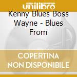 Kenny Blues Boss Wayne - Blues From cd
