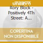 Rory Block - Positively 4Th Street: A Tribute To Bob Dylan cd