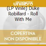 (LP Vinile) Duke Robillard - Roll With Me vinile