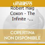 Robert Haig Coxon - The Infinite - Essence Of Life cd musicale di COXON ROBERT HAIG