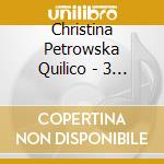 Christina Petrowska Quilico - 3 Concerti cd musicale di Christina Petrowska Quilico