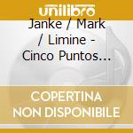 Janke / Mark / Limine - Cinco Puntos Cardinales cd