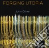 John Oliver - Forging Utopia cd