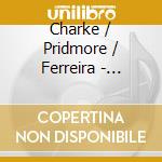 Charke / Pridmore / Ferreira - Between The Shore And The Ships cd