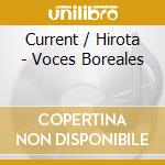 Current / Hirota - Voces Boreales cd musicale