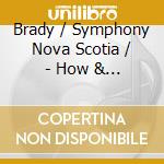 Brady / Symphony Nova Scotia / - How & The Why Of Memory cd