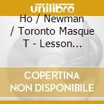Ho / Newman / Toronto Masque T - Lesson Of Da Ji cd
