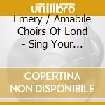 Emery / Amabile Choirs Of Lond - Sing Your Song cd
