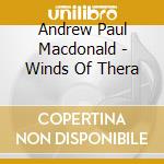Andrew Paul Macdonald - Winds Of Thera cd