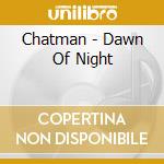 Chatman - Dawn Of Night cd