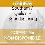 Southam / Quilico - Soundspinning cd