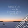 Carmen Braden - Songs Of The Invisible Summer Stars cd