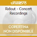 Ridout - Concert Recordings cd musicale