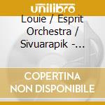 Louie / Esprit Orchestra / Sivuarapik - Take The Dog Sled cd
