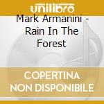 Mark Armanini - Rain In The Forest cd