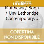 Matthews / Boon / Unv Lethbridge Contemporary Ens - Cult Figures: Electronic Music From Canada cd