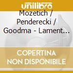 Mozetich / Penderecki / Goodma - Lament In The Trampled Garden cd